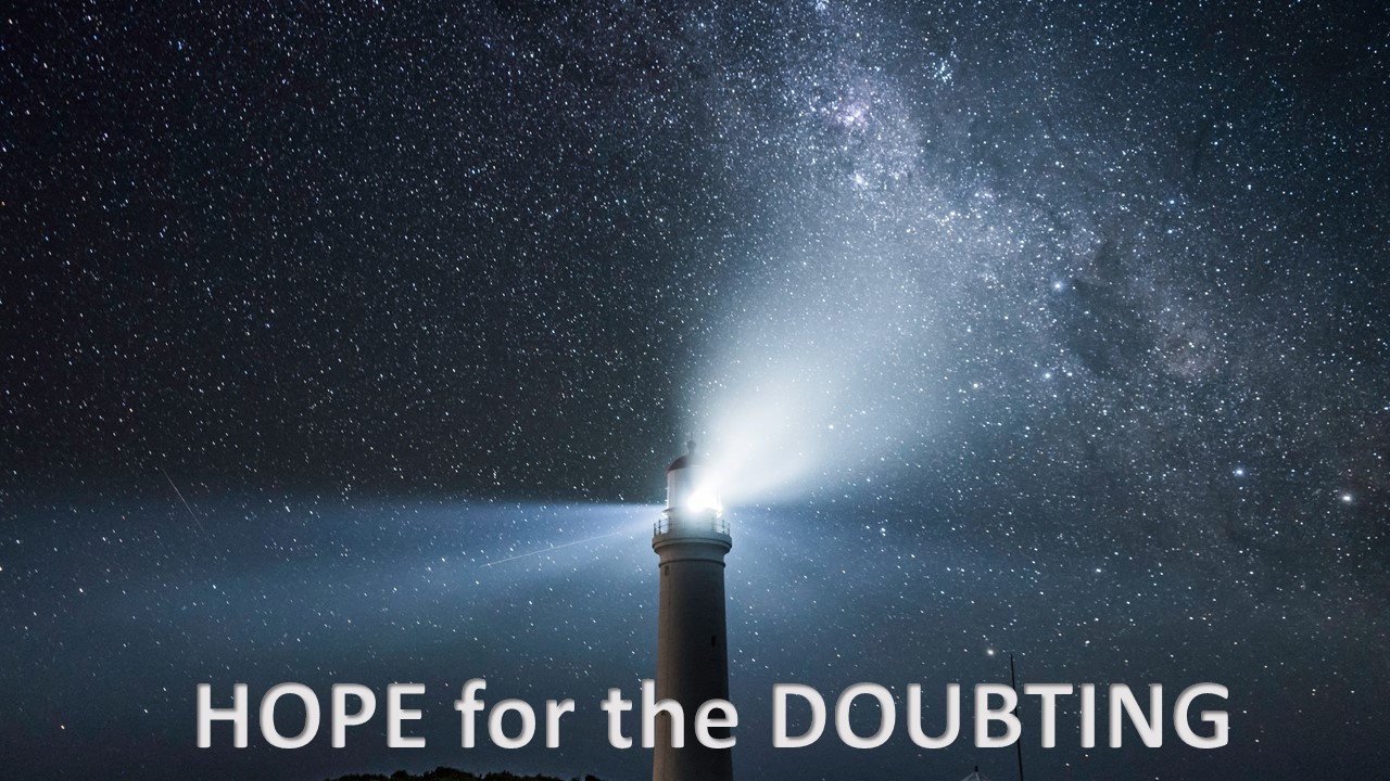 Hope for the Doubting