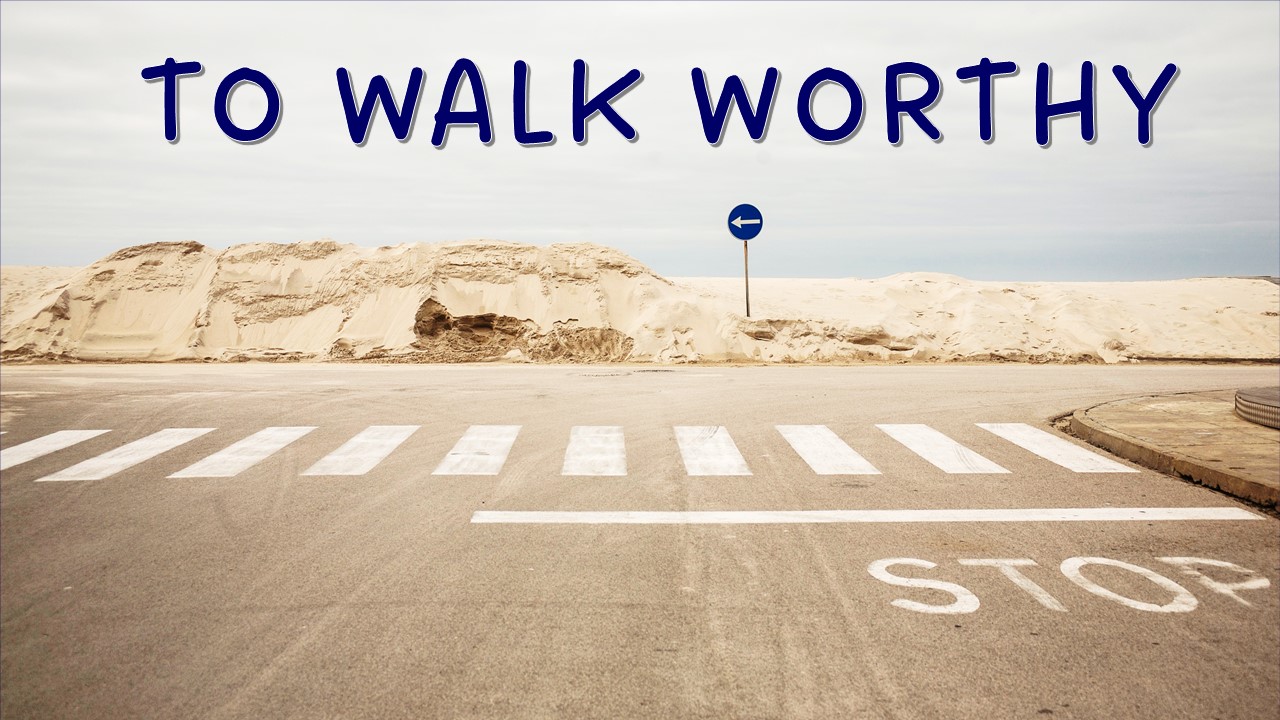 To Walk Worthy